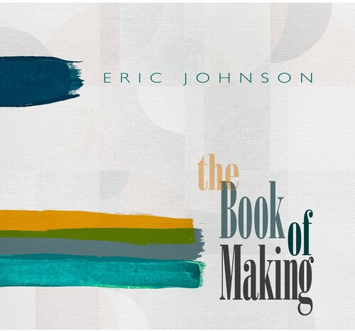 Eric Johnson: The Book of Making - COMPACT DISCS