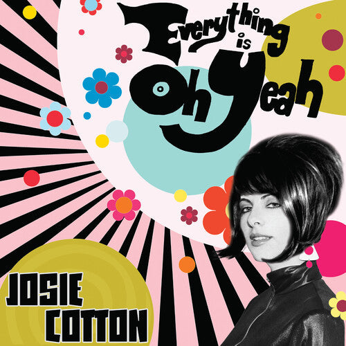 Josie Cotton: Everything Is Oh Yeah -LP