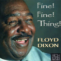 Floyd Dixon: Fine Fine Thing - COMPACT DISCS