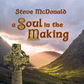 Steve Mc Donald: Soul In The Making - COMPACT DISCS