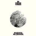 Makaya McCraven: In These Times - COMPACT DISCS