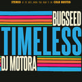 Bugseed & DJ Motora: Timeless - CASSETTES