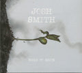 Josh Smith: Burn To Grow - COMPACT DISCS