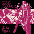 Sonic Flower: Rides Again - (VINYL LP)