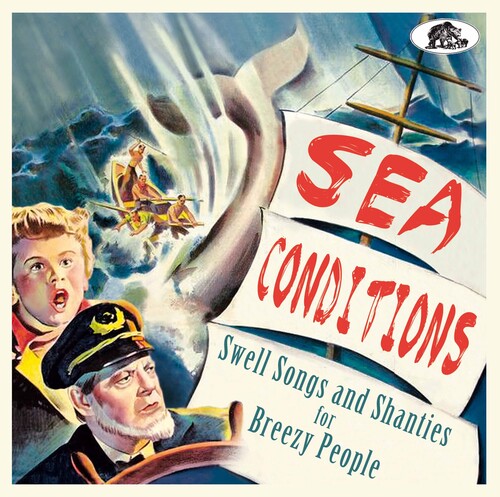 Various Artists: Sea Conditions: Swell Songs And Shanties For Breezy People (Various Artists) - COMPACT DISCS