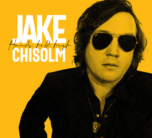 Jake Chisholm: Hands Held High - CD