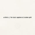 Architects: the classic symptoms of a broken spirit - (VINYL LP)