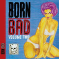 Various Artists: Born Bad Volume Two (Various Artists) -LP