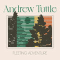 Andrew Tuttle: Fleeting Adventure - COMPACT DISCS