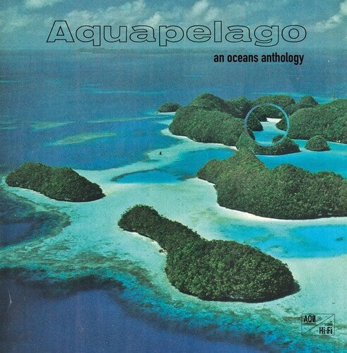 Various Artists: Aquapelago: an Oceans Anthology (Various Artists) -LP