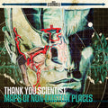 Thank You Scientist: Maps Of Non-existent Places - CD