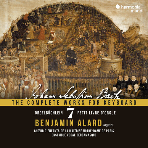 Benjamin Alard: Orgelbuchlein, BWV 599-644 - Bach: Complete Works for Keyboard Vol.7 - CD