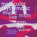 James Brandon Lewis Quartet: Molecular Systematic Music: Live - CD