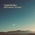 Ingrid Laubrock: Counterfeit Mars - CD