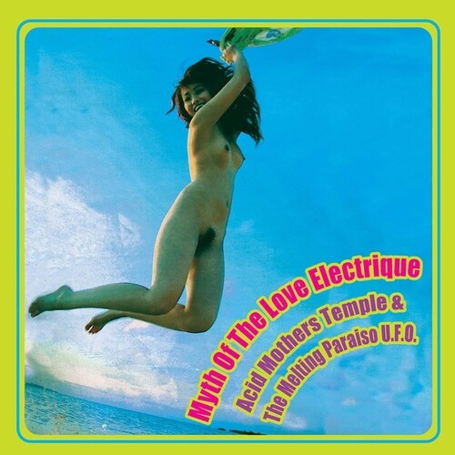 Acid Mothers Temple / Melting Paraiso Ufo: Myth Of The Love Electrique -LP