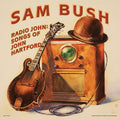 Sam Bush: Radio John: Songs of John Hartford -LP