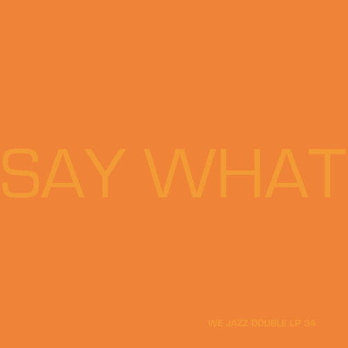 Say What: Say What -LP