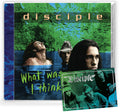 Disciple: What Was I Thinking - COMPACT DISCS