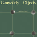 Horse Lords: Comradely Objects -LP