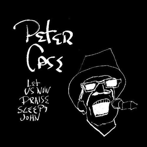 Peter Case: Let Us Now Praise Sleepy John -LP