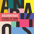Anakronos: Citadel Of Song - COMPACT DISCS