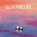 Glen Phillips: There Is So Much Here - COMPACT DISCS