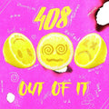 408: Out Of It - COMPACT DISCS