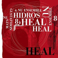 Gustafsson, Mats / Nu Ensemble: Hidros 8 - Heal - COMPACT DISCS