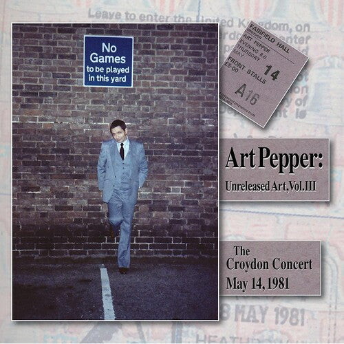 Art Pepper: UNRELEASED ART, VOL. III: THE CROYDON CONCERT, MAY 14, 1981 - CD