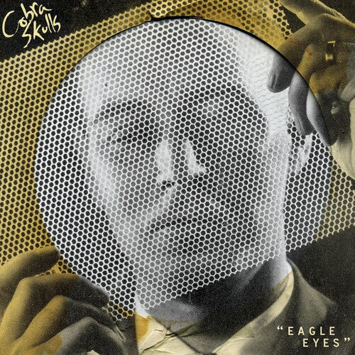 Cobra Skulls: EAGLE EYES - (VINYL LP)