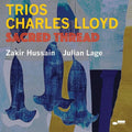 Charles Lloyd: Trios: Sacred Thread - (VINYL LP)