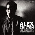 Alex Chilton: Live In London: Encore Edition - (VINYL LP)