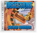 Sacred Warrior: Obsessions - COMPACT DISCS
