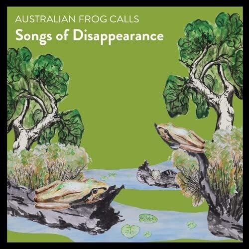 Songs of Disappearance: Australian Frog Calls - COMPACT DISCS