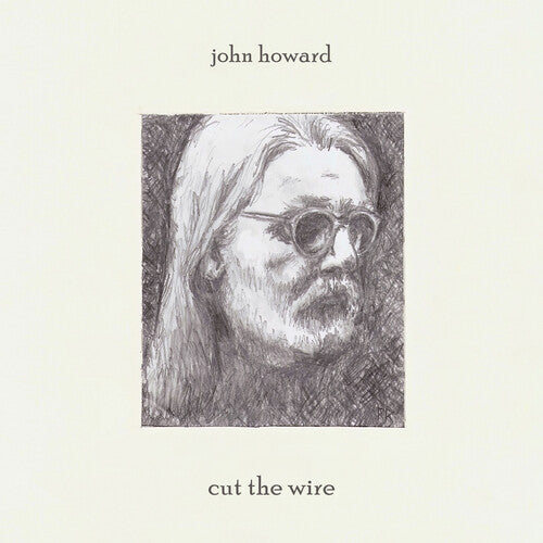 John Howard: Cut The Wire -LP