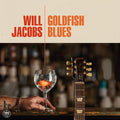 Will Jacobs: Goldfish Blues -LP