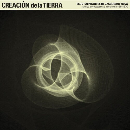 Jacqueline Nova: Creacion De La Tierra - Ecos Palpitantes De Jacqueline Nova: Musica Electroacustica E Instrumental (1964-1974) -LP