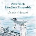 New York Ska Jazz Ensemble: In The Moment - CD