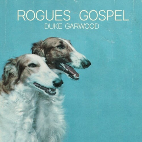 Duke Garwood: Rogues Gospel - (VINYL LP)