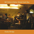 Wells, Bill / Maher Shalal Hash Baz: Osaka Bridge -LP