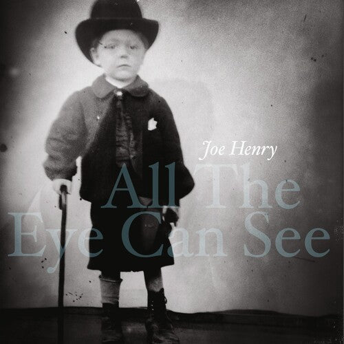 Joe Henry: All The Eye Can See -LP