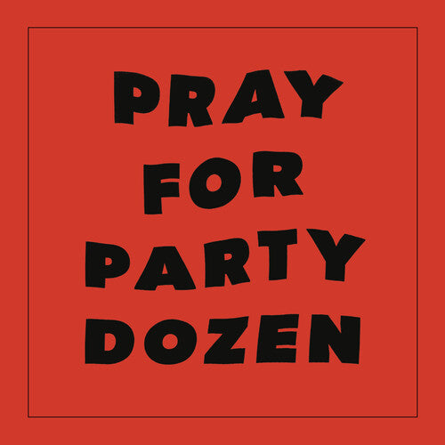 Party Dozen: Pray For Party Dozen -LP