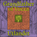 Utlandet: GRANDFATHER OF YUCCA - (VINYL LP)