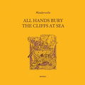 Wanderwelle: All Hands Bury The Cliffs At Sea - (VINYL LP)
