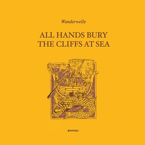 Wanderwelle: All Hands Bury The Cliffs At Sea - (VINYL LP)
