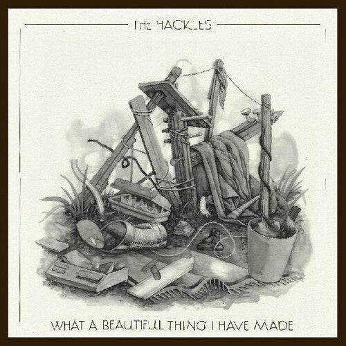Hackles: What A Beautiful Thing I Have Made -LP