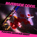 Riverside Odds: Punching Above Our Weight -LP