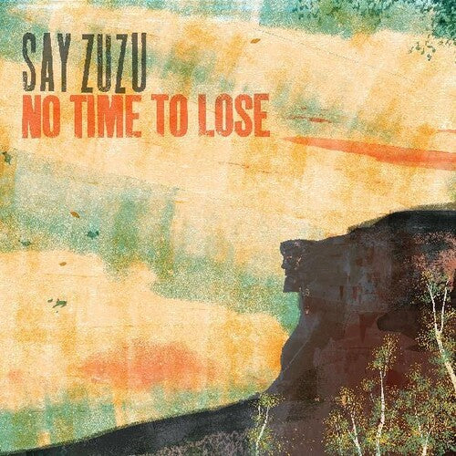 Say Zuzu: No Time To Lose -LP