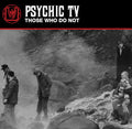 Psychic TV: Those Who Do Not - White Vinyl -LP