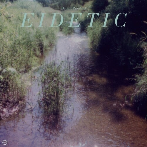 Benoit Pioulard: Eidetic -LP